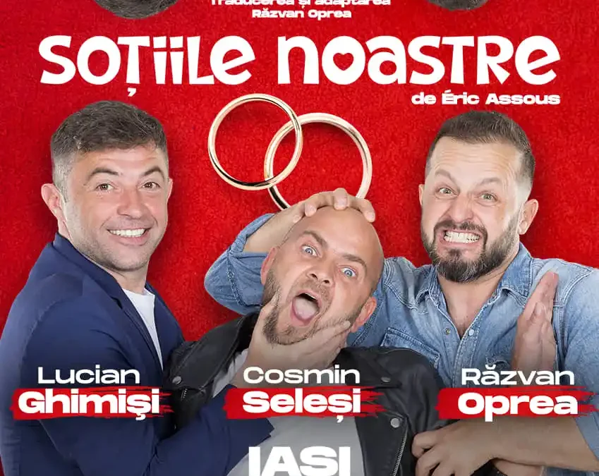 Sotiile Noastre Iasi - ProTicket - Portret