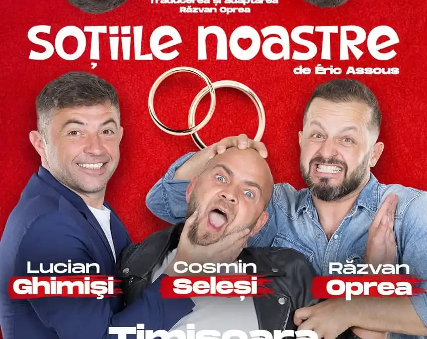 Sotiile Noastre Timisoara - ProTicket - Portret